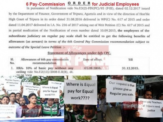 Tripura's subordinate judiciaries become regular on 6th Pay Commission Basis : Resentment hits among 1.5 lakhs State Govt employees working under 4th Pay Commission Tripura's subordinate judiciaries become regular on 6th Pay Commission Basis : Resentment hits among 1.5 lakhs State Govt employees working under 4th Pay Commission